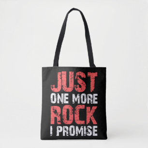 Geology Just One More Rock I Promise Geologist Tote Bag