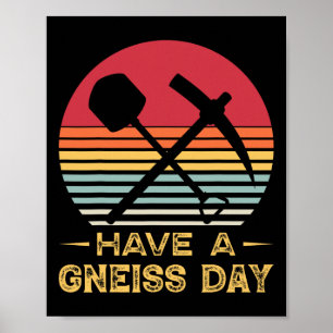 Geology Pun Geologist Gneiss Day Funny Earth Scien Poster