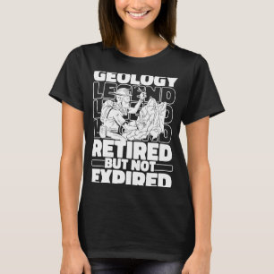 Geology Retired Geophysics Geologist T-Shirt