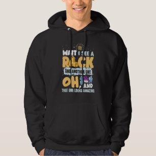 Geology Rock Collector Geode Hunter I See A Rock Hoodie