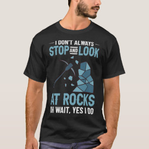 Geology Rockhounding Rock Geode Geologist Collecto T-Shirt