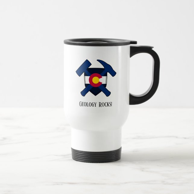 "Geology Rocks" Colorado State Flag Hammer Logo Travel Mug (Right)