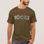 Geology Rocks Funny Geology Pun Science Humor Scie T-Shirt<br><div class="desc">Geology Rocks Funny Geology Pun Science Humor Science Pun .Check out our geology theme t shirt selection for the very best in unique or custom,  handmade pieces from our clothing shops.</div>