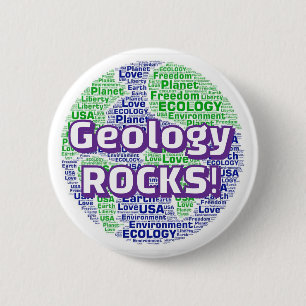 Geology ROCKS! ( you may change the words ) 6 Cm Round Badge