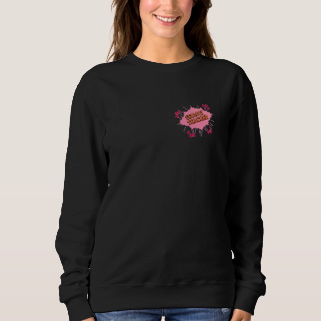 Geology Teacher Love & Hearts Sweatshirt (Front)