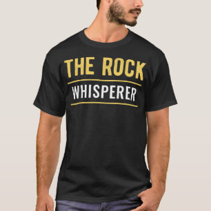 Geology The Rock Whisperer T-Shirt