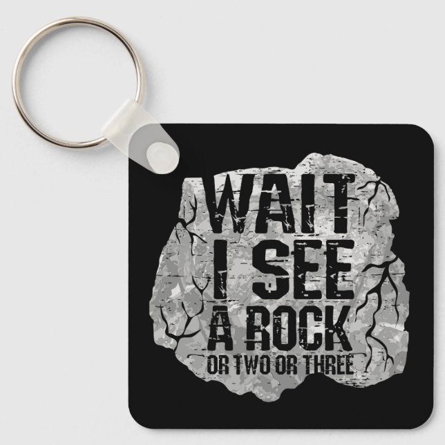 Geology - Wait I See A Rock Key Ring (Front)