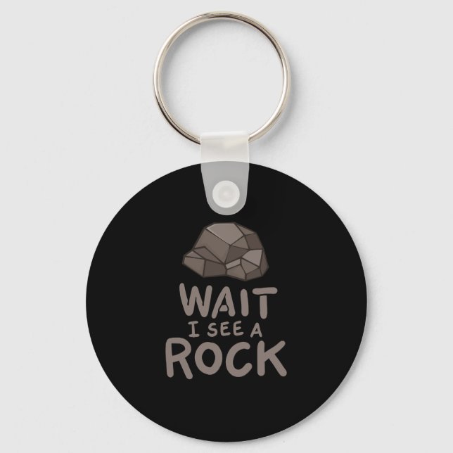 Geology - Wait I See A Rock Key Ring (Front)