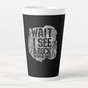 Geology - Wait I See A Rock Latte Mug