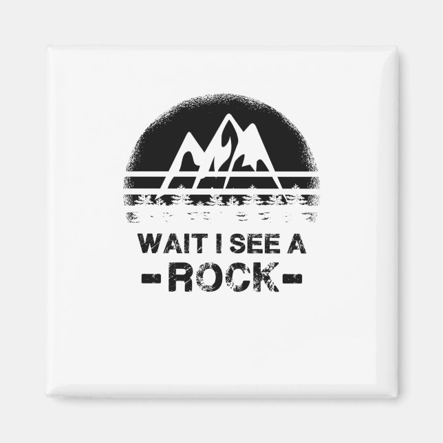 Geology - Wait I See A Rock Magnet (Front)