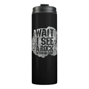 Geology - Wait I See A Rock Thermal Tumbler