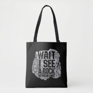 Geology - Wait I See A Rock Tote Bag