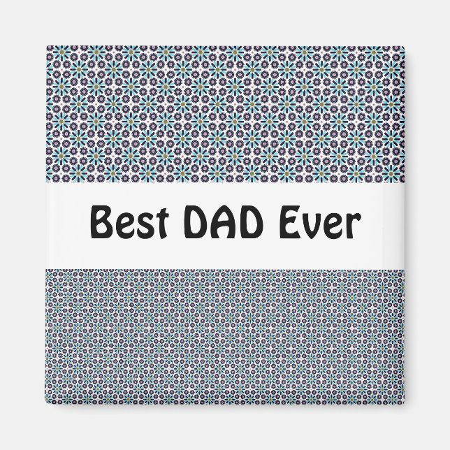 Geometric floral pattern Best Dad Ever Magnet (Front)