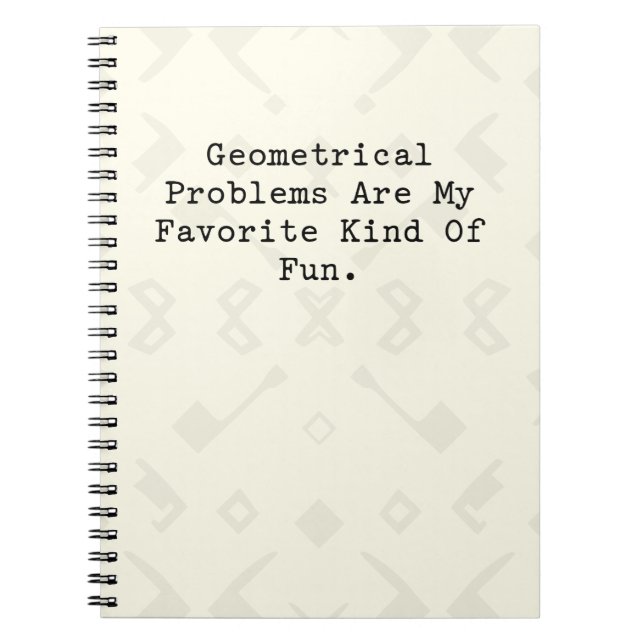 Geometrical Problems Favourite Fun Math Lover Art Notebook (Front)