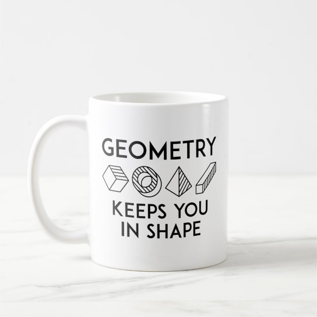 Geometry Keeps You In Shape Coffee Mug (Left)