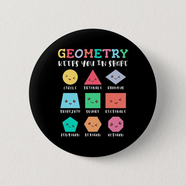 Geometry keeps you in shape, geometric shapes 6 cm round badge (Front)