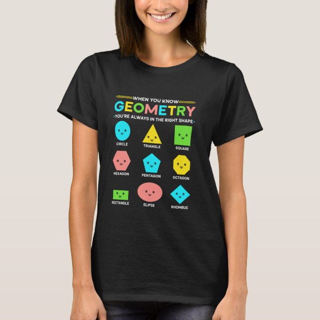Geometry Keeps You In Shape Math Geek T-Shirt (Front)