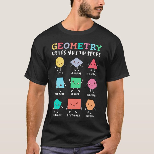 Geometry Keeps You in Shape – School Math Humour T-Shirt (Front)