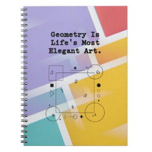 Geometry Life's Elegant Art Mathematical Beauty Notebook
