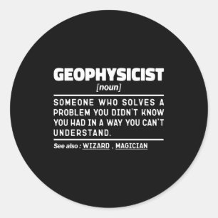 Geophysicist Noun Definition Geophysics Lover Cool Classic Round Sticker