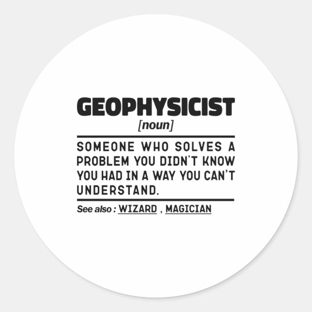 Geophysicist Noun Definition Geophysics Lover Cool Classic Round Sticker (Front)