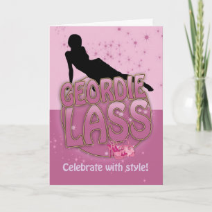 Geordie Lass Birthday Card - Celebrate With Style