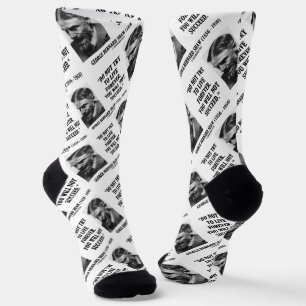 George B. Shaw Do Not Live Forever Not Succeed Socks