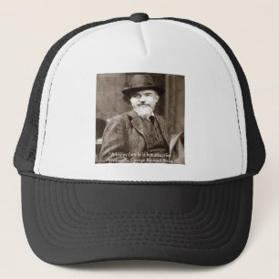 George B Shaw "Family/Heaven" Wisdom Quote Gifts Trucker Hat