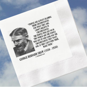 George B. Shaw I Don't Believe In Circumstances Napkin