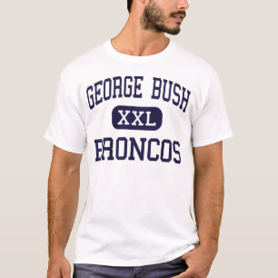 George Bush - Broncos - High - Richmond Texas T-Shirt