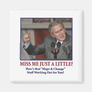 George Bush/Miss Me Just a Little? Magnet