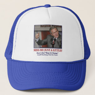 George Bush/Miss Me Just a Little? Trucker Hat
