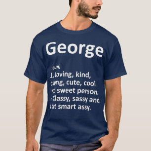 GEORGE Definition Personalised Name Funny Gift T-Shirt
