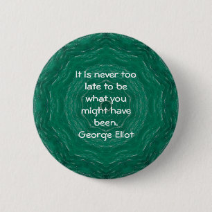 George Eliot Inspirational Motivational Quotation 6 Cm Round Badge
