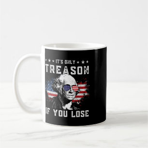 George It's Only Treason If You Lose 4th Of July Coffee Mug