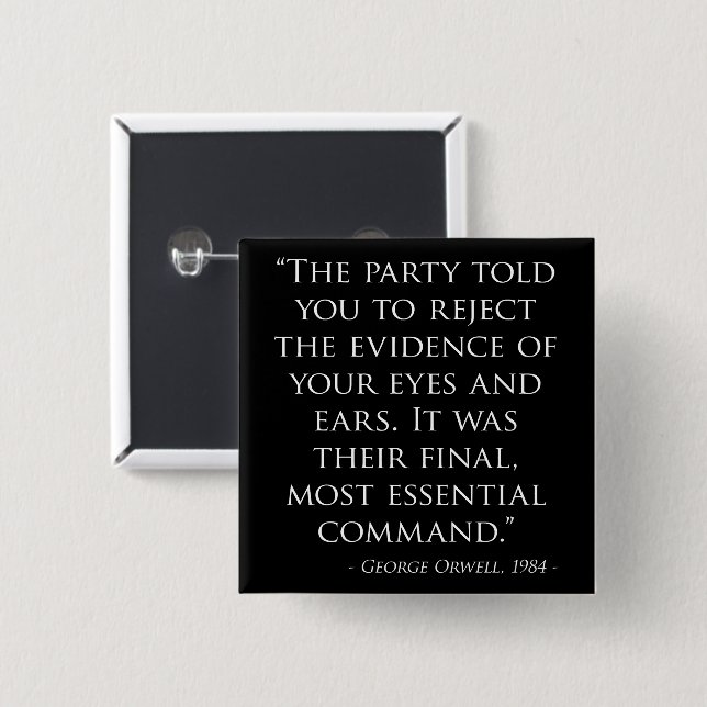 George Orwell 1984 Quote Reject The Evidence 15 Cm Square Badge (Front & Back)