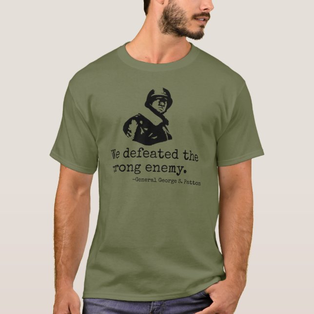 George S. Patton Quote WW2 General Patton T-Shirt (Front)