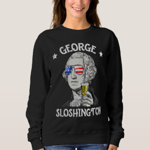 George Sloshington Washington Patriotic 4th Of Jul Sweatshirt