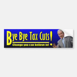George W. Bush: Bye Bye Tax Cuts! Bumper Sticker