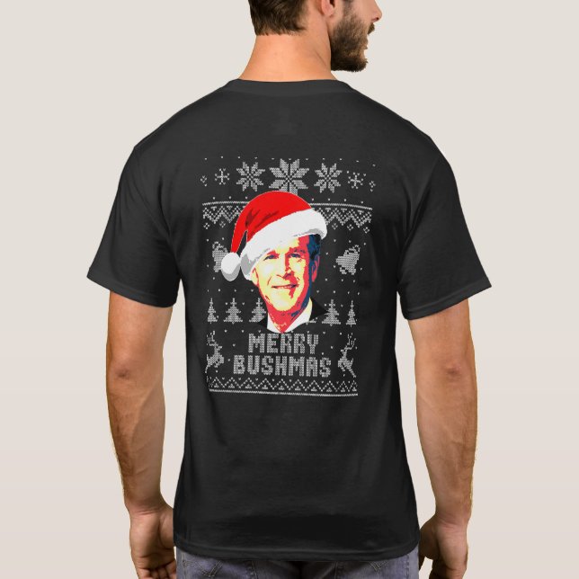 George W Bush Merry Bushmas Christmas T-Shirt (Back)