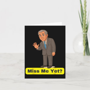 George W. Bush - Miss Me Yet Anti-trump Card