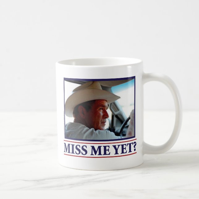 George W Bush Miss Me Yet Coffee Mug (Right)