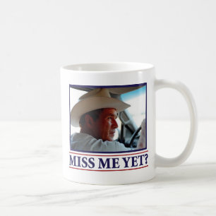 George W Bush Miss Me Yet? Coffee Mug