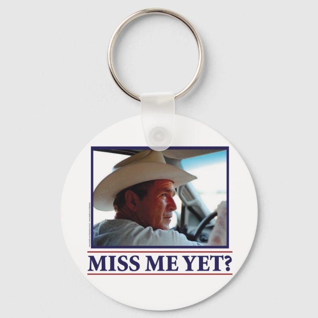 George W Bush Miss Me Yet? Key Ring (Front)