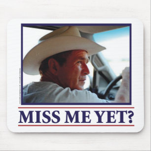 George W Bush Miss Me Yet Mouse Pad