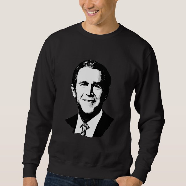 George W. Bush Sweatshirt (Front)
