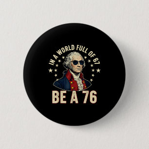 George Washington 67 Meme In The World Full Of 67 6 Cm Round Badge