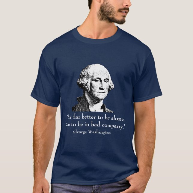 George Washington and Quote T-Shirt (Front)