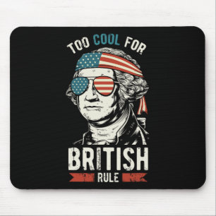 George Washington Cool For British Rule 4th Of Jul Mouse Pad
