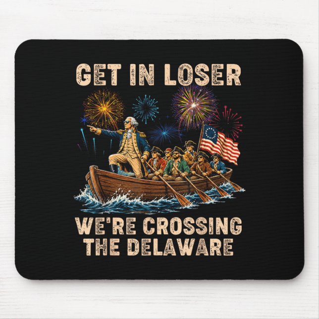 George Washington Get In Crossing The Delaware Mouse Pad (Front)